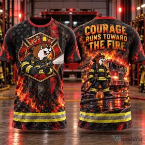 Buc-ee's Shirt Courage Runs Toward The Fire Firefighter Tribute Graphic T-Shirt