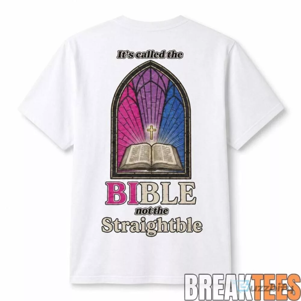 It's Called The Bible Not The Straightble LGBT Pride T-Shirt