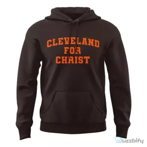 Cleveland For Christ Jesus First Through Christ Who Strengthens Me Hoodie