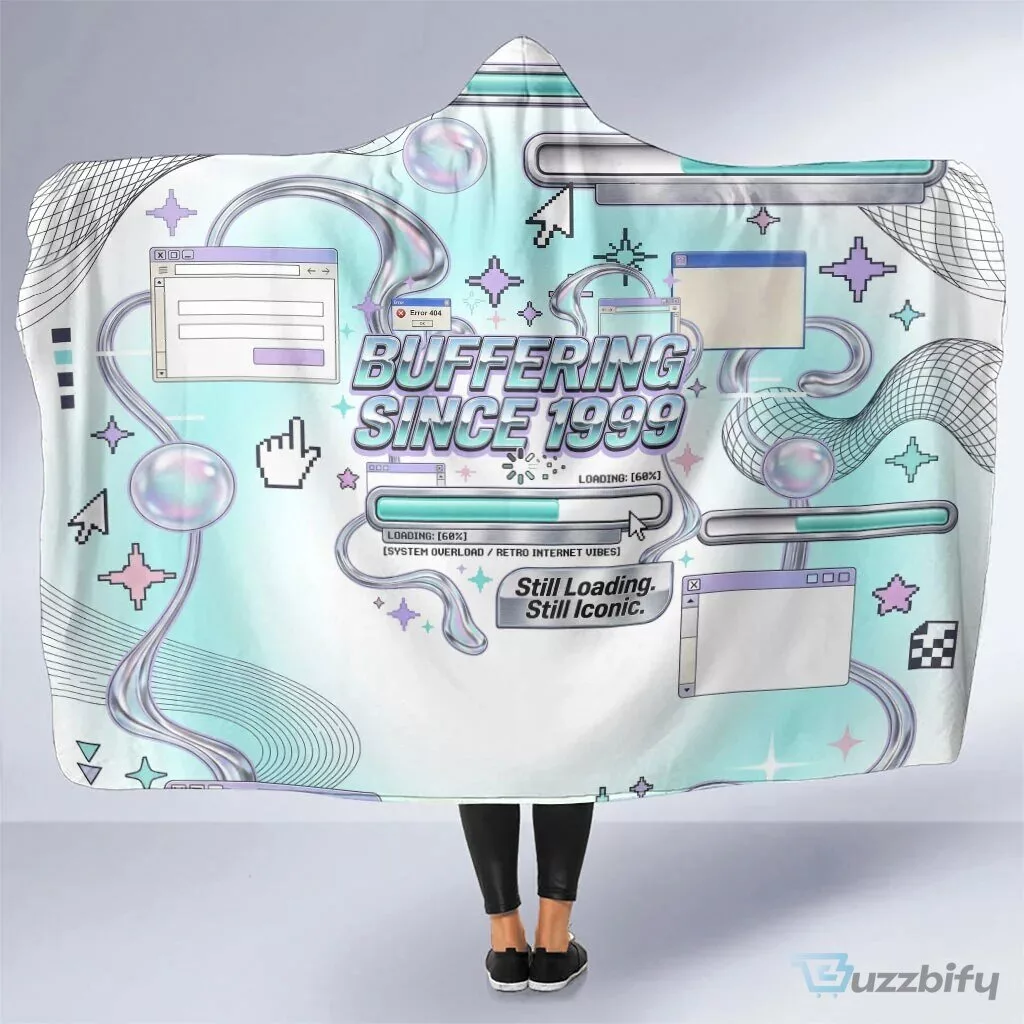 Buffering Since 1999 Retro Internet Vibes Hooded Blanket