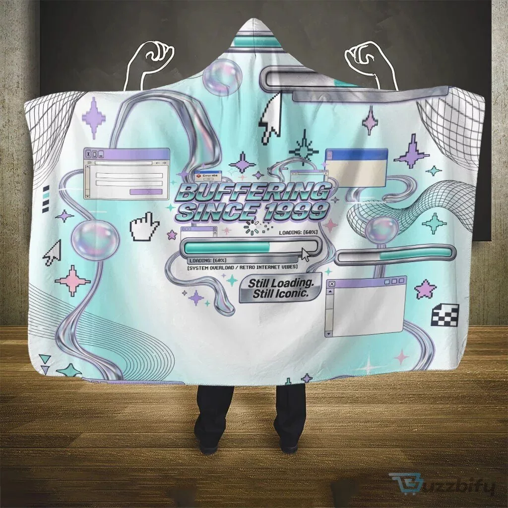 Buffering Since 1999 Retro Internet Vibes Hooded Blanket