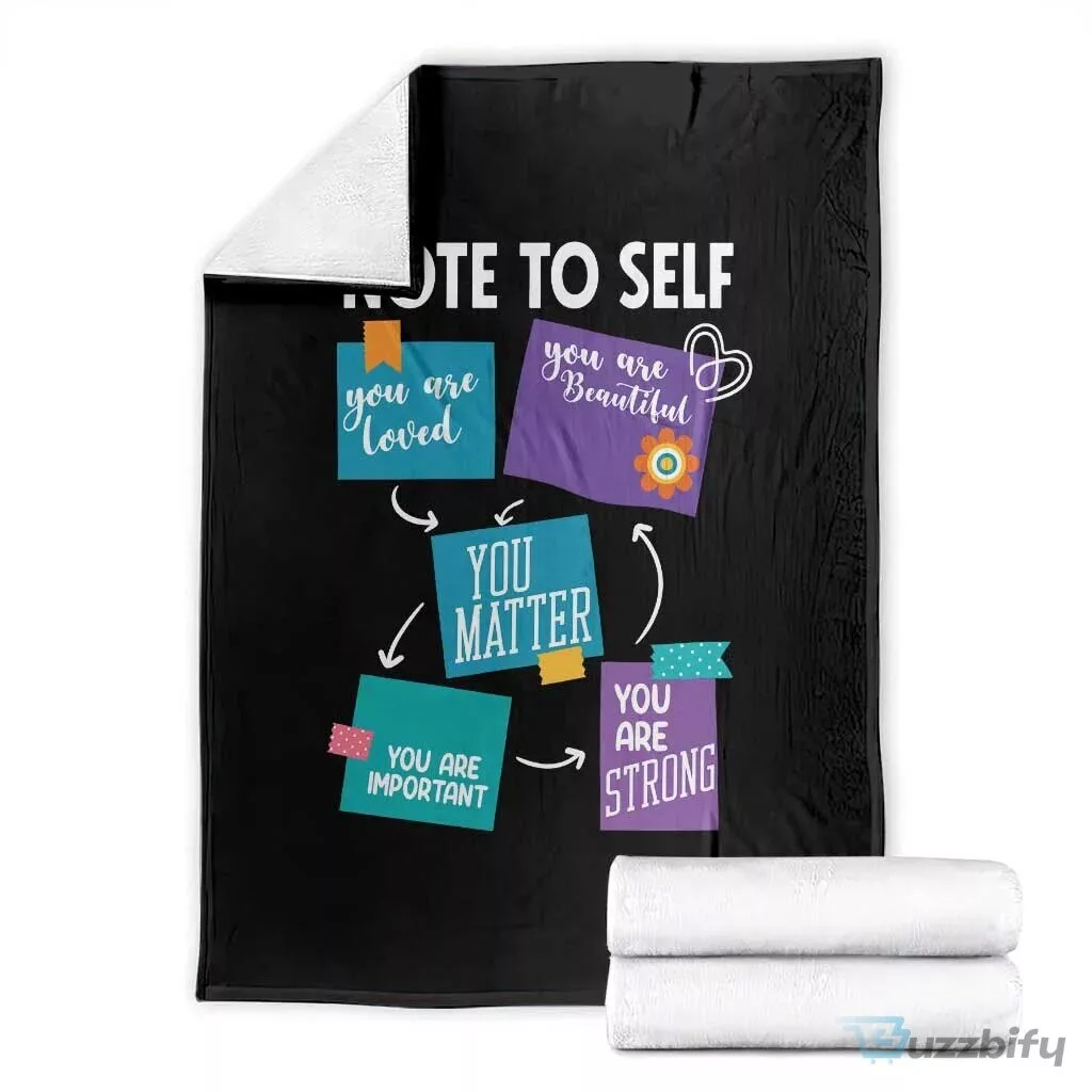 Mental Health Awareness Note To Self You Are Loved Important Strong Throw Blanket