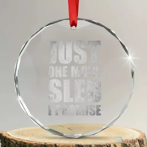 Funny Snowmobiling Just One More Sled I Promise Crystal Glass Christmas Ornament