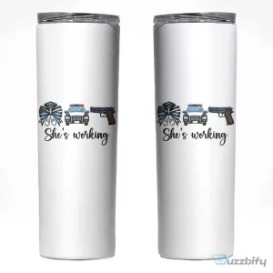 Police First Responder Pride She Is Working Thin Blue Line Tumbler