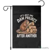 Funny Beaver Meme It's Just One Dam Project After Another Garden Flag