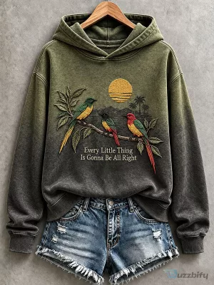 Hoodie Featuring Three Little Birds and the Phrase "Every Little Thing Is Gonna Be All Right