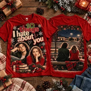 Ten Things I Hate About You Christmas Holiday Romantic Movie T-Shirt